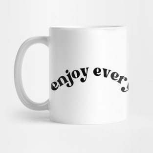 Enjoy Every Little Things Mug